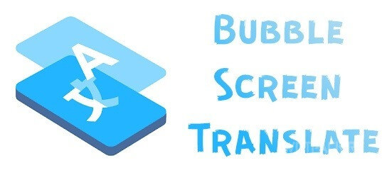 Bubble Screen Translate